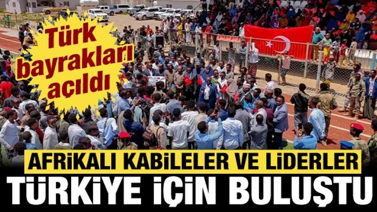 Afrikalı kabileler ve liderler Türkiye için buluştu: Türk bayrakları açıldı