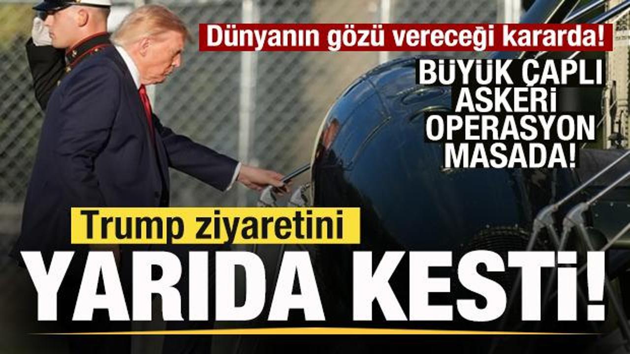 Trump ziyaretini yarıda kesti! Dünyanın gözü vereceği kararda! Askeri seçenek masada!