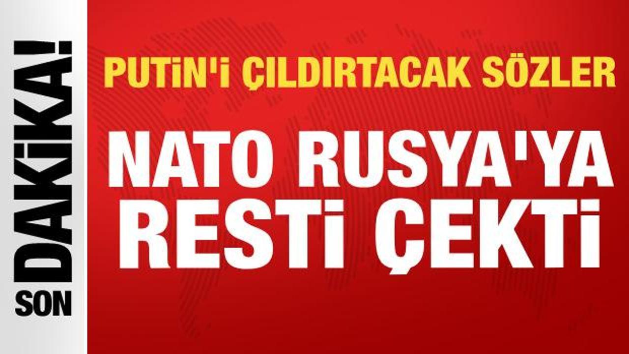 NATO'dan Rusya'ya rest: Putin'i çıldırtacak sözler