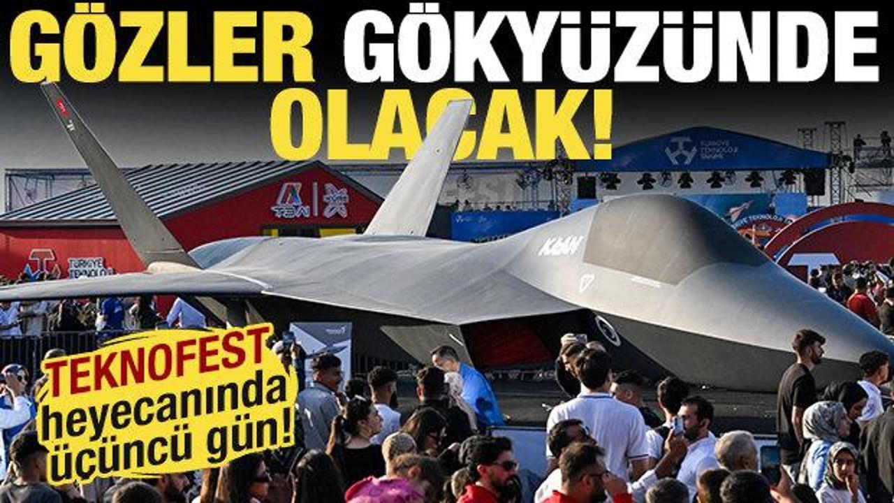 TEKNOFEST heyecanında üçüncü gün! Coşkuyla devam ediyor...