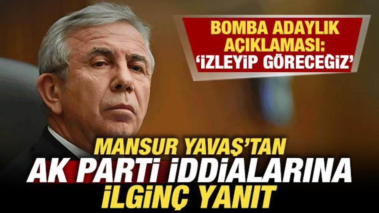 Mansur Yavaş'tan adaylık açıklaması! AK Parti iddiasına ilginç yanıt! 'İzleyip göreceğiz'