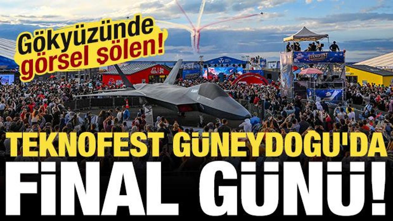 TEKNOFEST Güneydoğu'da son gün etkinlikleri başladı! Gökyüzünde görsel şölen yaşanacak!