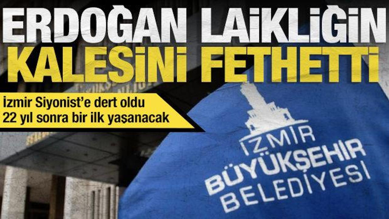 İsrail manşetleri İzmir'i dert etti: 'Erdoğan laikliğin kalesi İzmir’i fethetti'