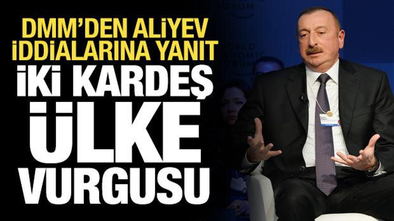 DMM'den Aliyev iddialarına yanıt: İki kardeş ülke vurgusu