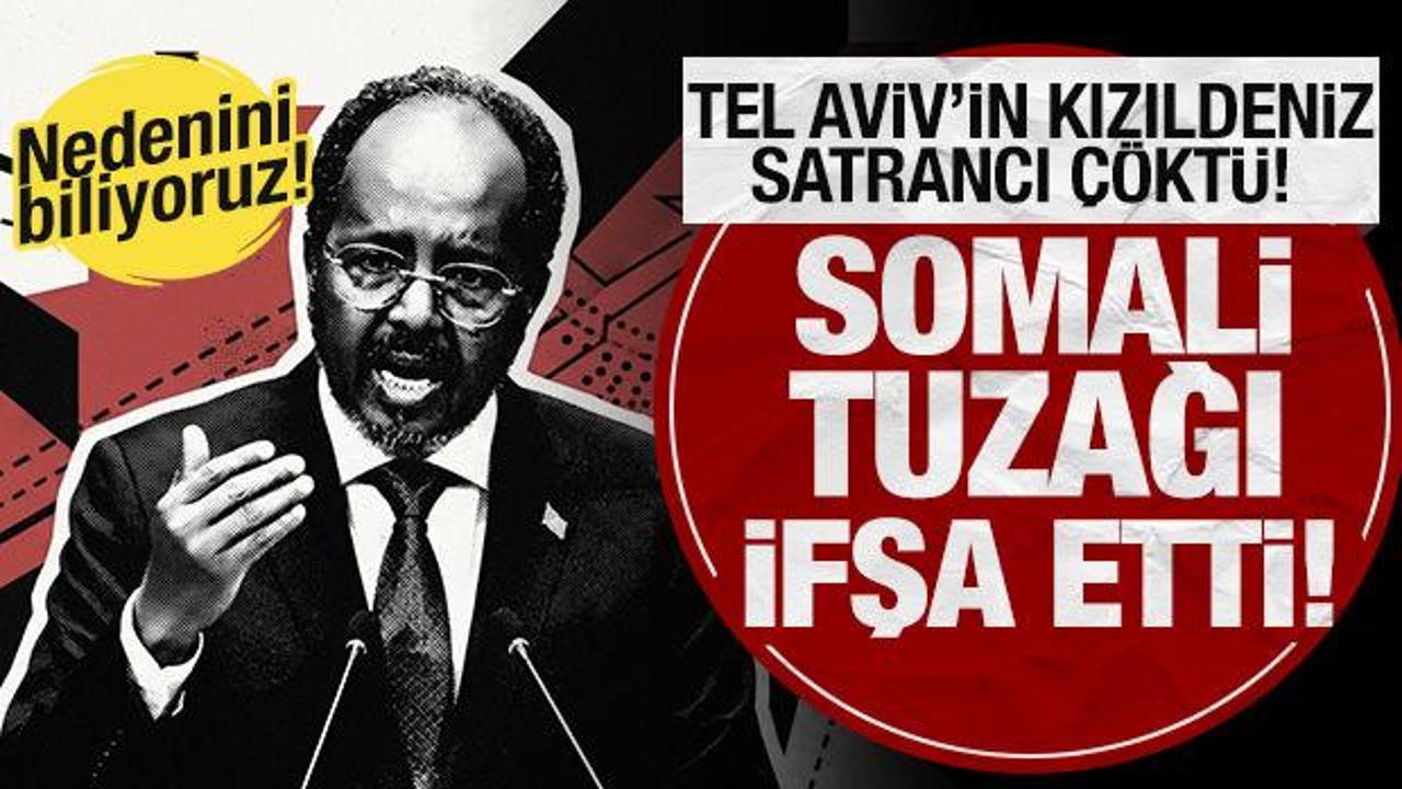 Tel Aviv’in Kızıldeniz satrancı çöktü! Somali tuzağı böyle ifşa etti: Nedenini biliyoruz!